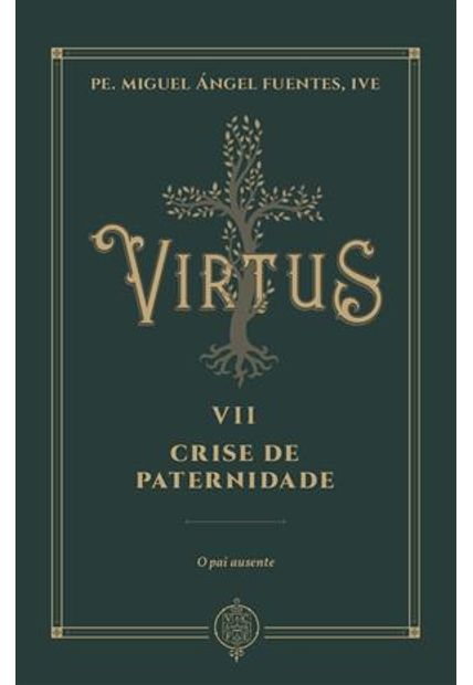 Virtus Vii - Crise de Paternidade - o Pai Ausente