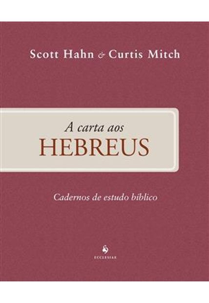 Carta Aos Hebreus, a - Cadernos de Estudo Bíblico