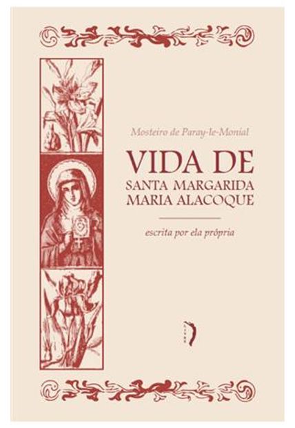 Vida de Santa Margarida Maria Alacoque Escrita por Ela Própria