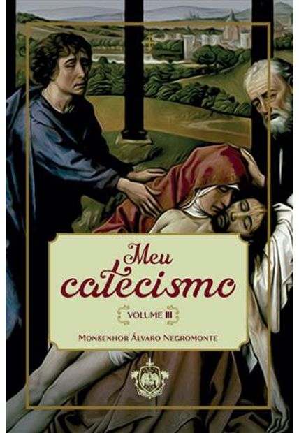Meu Catecismo - Volume Iii
