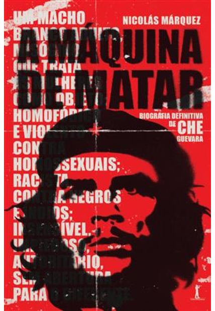 A Máquina de Matar: Biografia Definitiva de Che Guevara