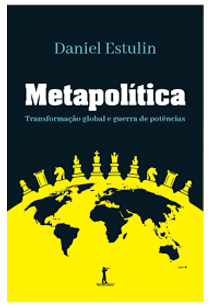Metapolítica: Transformação Global e Guerra de Potências