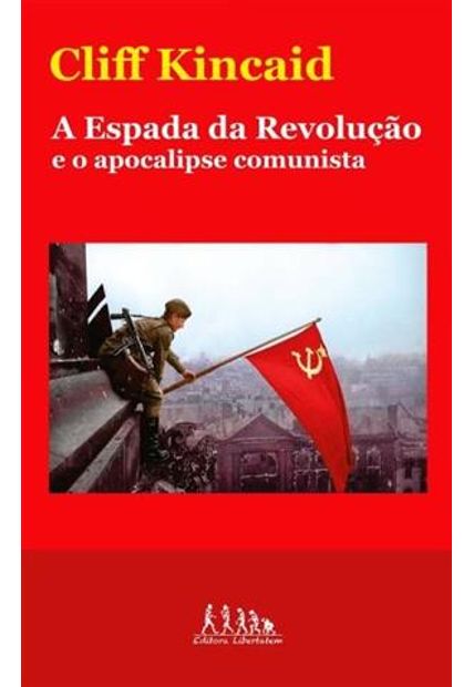 Espada da Revolução e o Apocalipse Comunista, a A Espada da Revolução e o Apocalipse Comunista