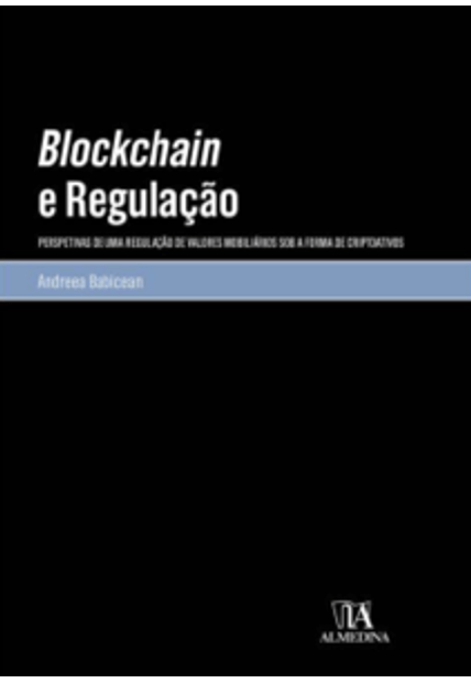 Blockchain e Regulação: Perspetivas de Uma Regulação de Valores Mobiliários sob a Forma de Criptoativos