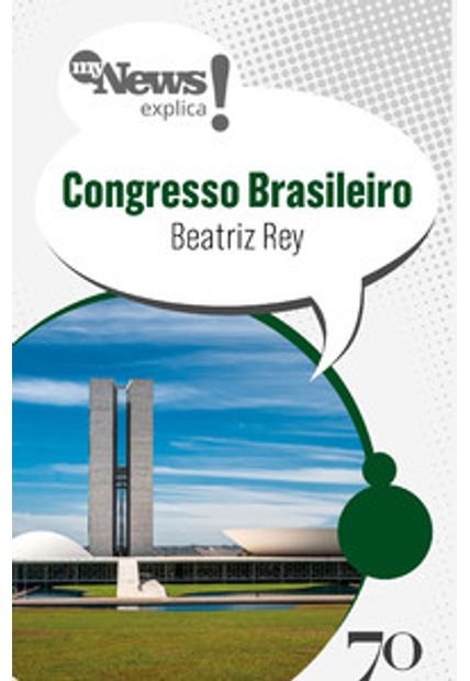 Mynews Explica - Congresso Brasileiro