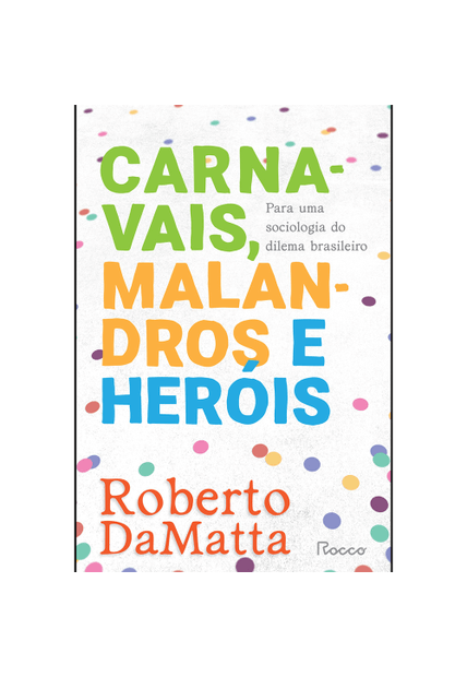 Carnavais, Malandros e Heróis: para Uma Sociologia do Dilema Brasileiro