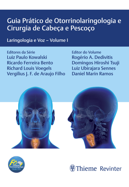Forl Guia Prático de Otorrinolaringologia e Cirurgia de Cabeça e Pescoço: Laringologia e Voz–Volume I