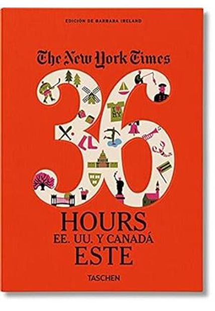 Nyt 36 Hours Estados Unidos Y Canadá Este/ The New York Times 36 Hours Usa & Canada East