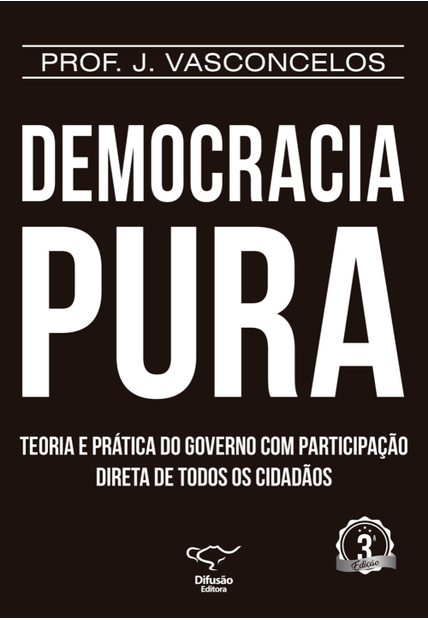 Democracia Pura: Teoria e Prática do Governo com Participação Direta de Todos os Cidadãos