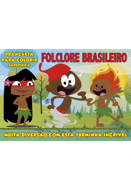 Folclore Brasileiro - Prancheta para Colorir - Supersérie