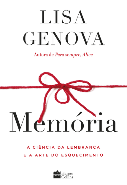 Memória: a Ciência da Lembrança e a Arte do Esquecimento