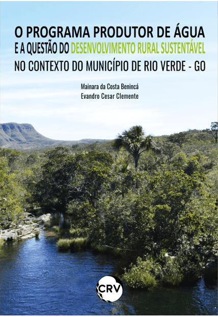 O Programa Produtor de Água e a Questão do Desenvolvimento Rural Sustentável no Contexto do Município de Rio Verde - Go