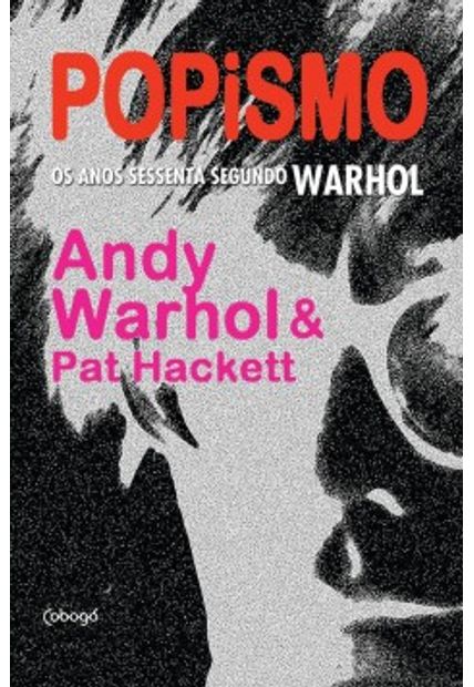Popismo: os Anos Sessenta Segundo Warhol