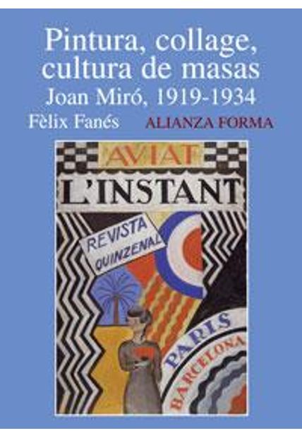 Pintura, Collage, Cultura de Masas - Joan Miro, 1919-1934