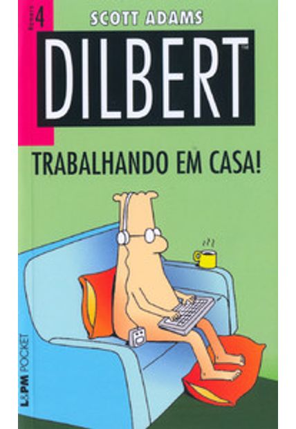 Dilbert 4 – Trabalhando em Casa!