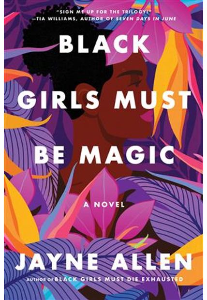 Black Girls Must Be Magic - a Novel