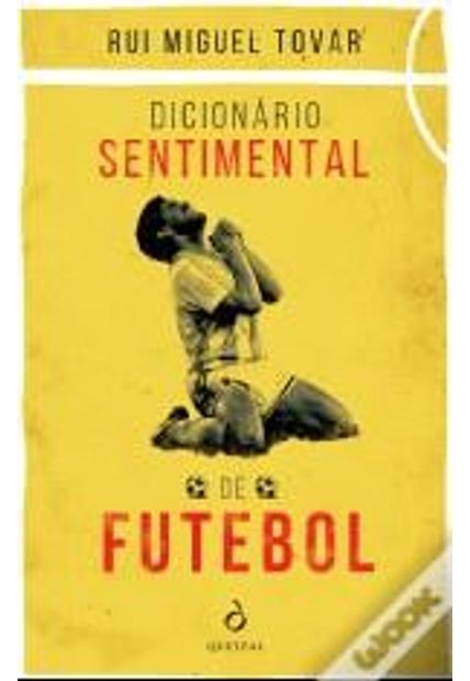 Dicionario Sentimental de Futebol