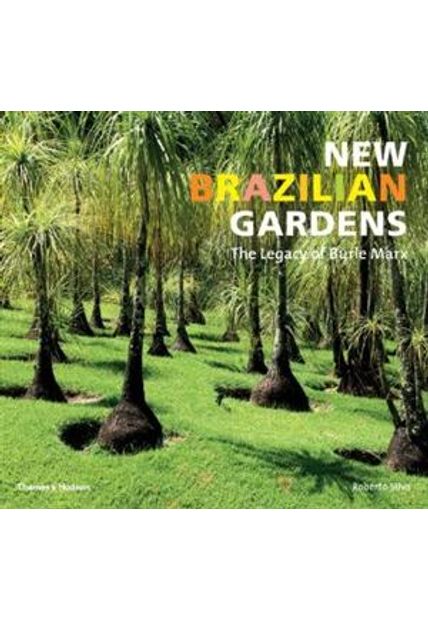 New Brazilian Gardens - The Legacy of Burle Marx