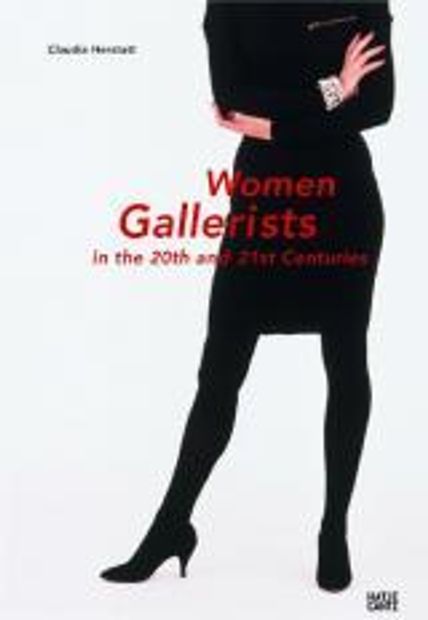 Women Gallerists in The 20Th and 21St Centuries