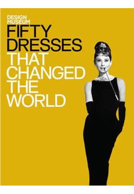 Fifty Dresses That Changed The World