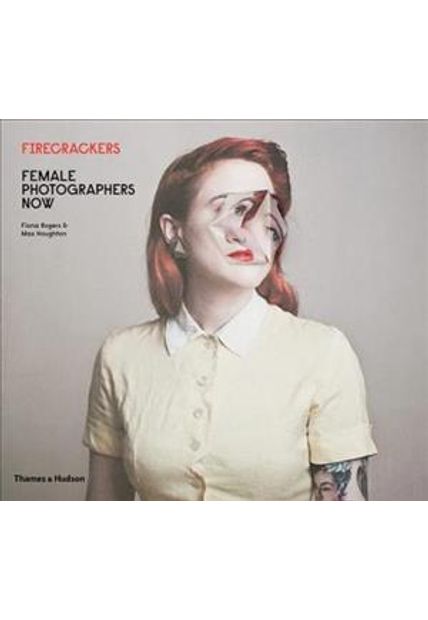 Firecrackers - Female Photographers Now