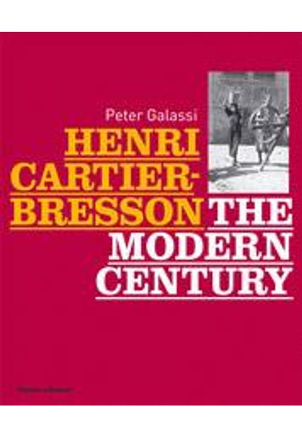 Henri Cartier-Bresson - The Modern Century