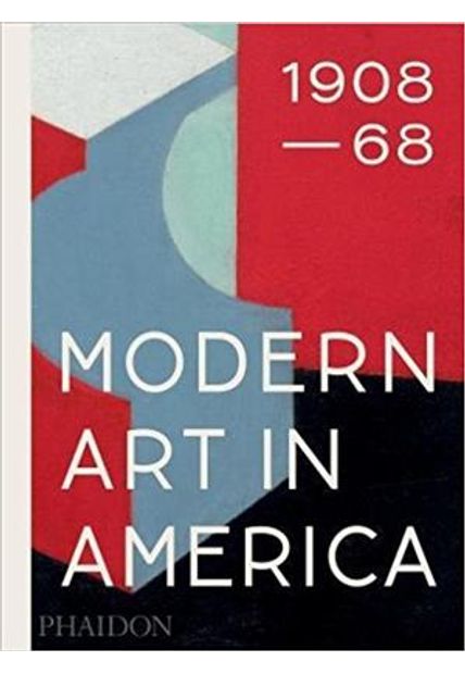 Modern Art in America - 1908-68