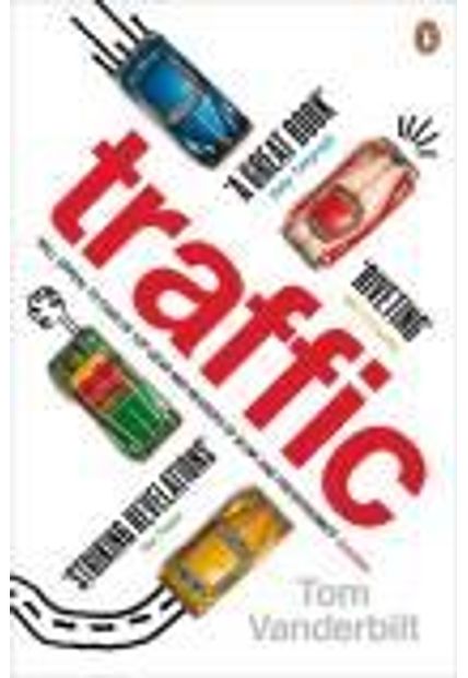 Traffic - Why We Drive The Way We do (And What It Says About Us) [Paperback]