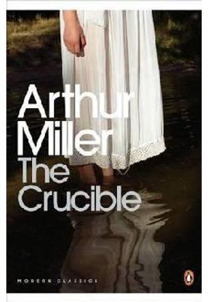 Crucible, The - a Play in Four Acts