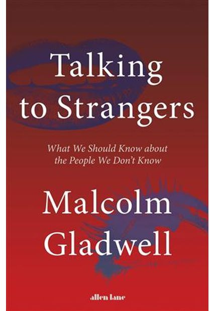 Talking To Strangers - What We Should Know About The People We Don´T Know