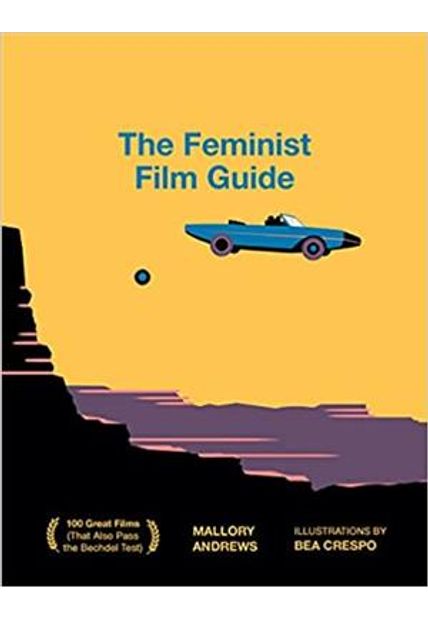 The Feminist Film Guide: 100 Great Films To See (That Also Pass The Bechdel Test)