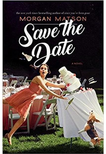 Save The Date - a Novel