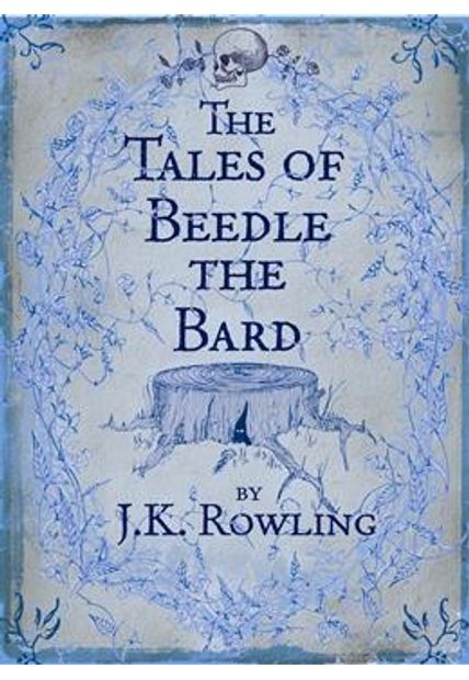 Tales of Beedle The Bard, The The Tales of Beedle The Bard