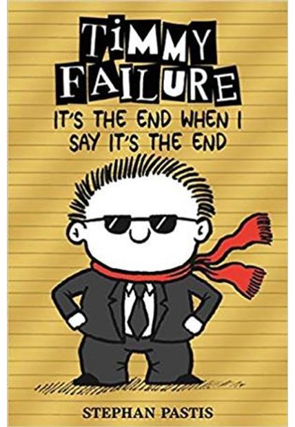 Timmy Failure - It´S The End When I Say It´S The End