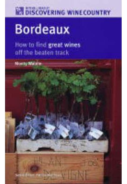 Bordeaux - How To Find Great Wines Off The Beaten Track