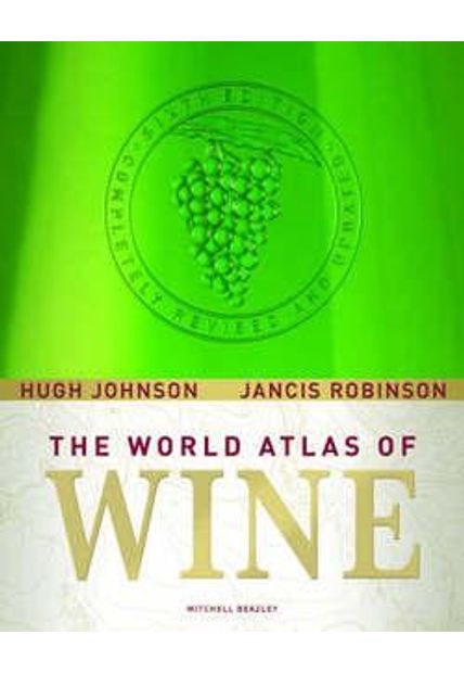 World Atlas of Wine, The The World Atlas of Wine