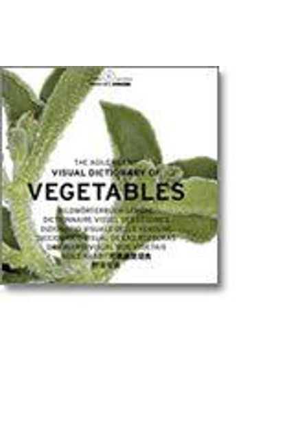 Agile Rabbit Visual Dictionary of Vegetables, The The Agile Rabbit Visual Dictionary of Vegetables
