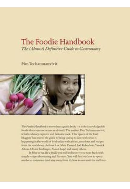 Foodie Handbook, The - The (Almost) Definitive Guide To Gastronomy