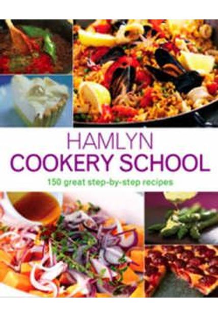 Cookery School - 150 Great Step-By-Step Recipes