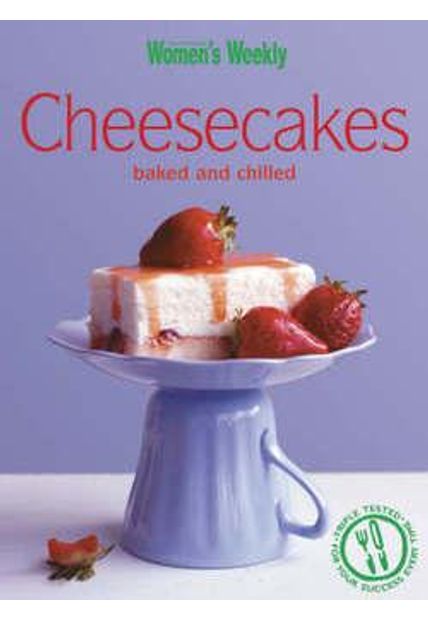 Cheesecakes - Baked and Chilled