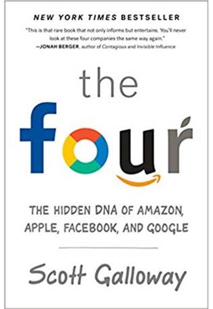 Four, The - Hidden Dna of Amazon, Apple, Facebook, and Google, The The Four, The - Hidden Dna of Amazon, Apple, Facebook, and Google