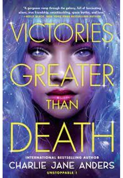 Victories Greater Than Death (Unstoppable Book 1)