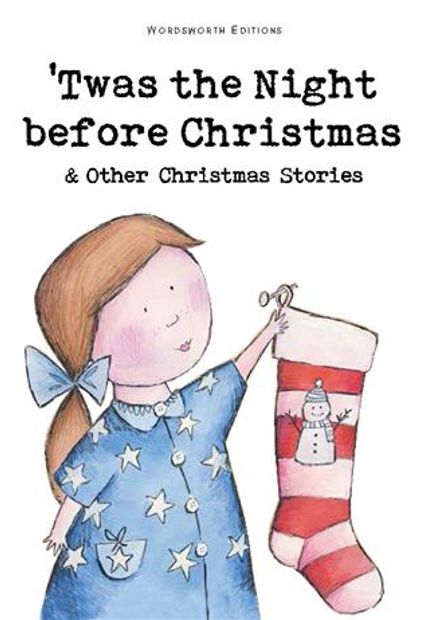 ‘Twas The Night Before Christmas & Other Christmas Stories