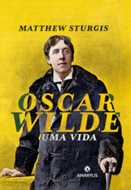 Oscar Wilde - Uma Vida