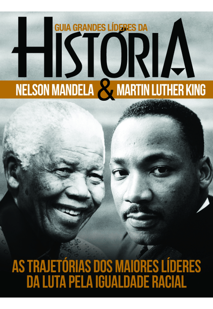 Guia Grandes Líderes da História - Nelson Mandela e Martin Luther King