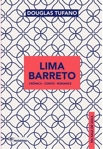 Lima Barreto na Sala de Aula: Crônica - Conto - Romance