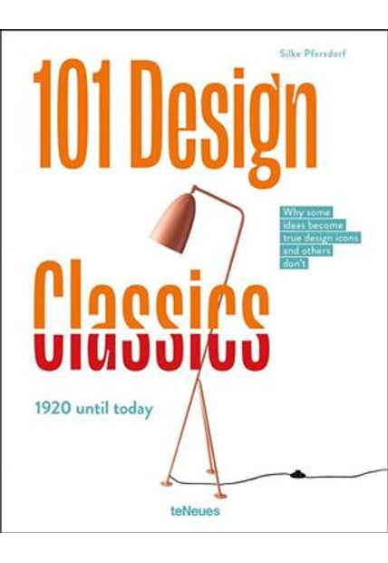 101 Design Classics: Why Some Ideas