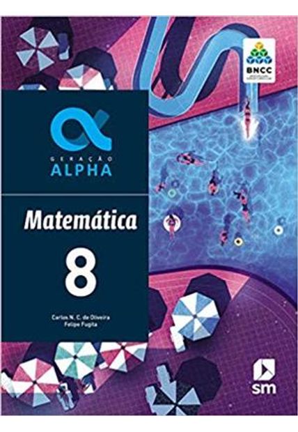 Geração Alpha Matematica 8 Ed 2019 - Bncc