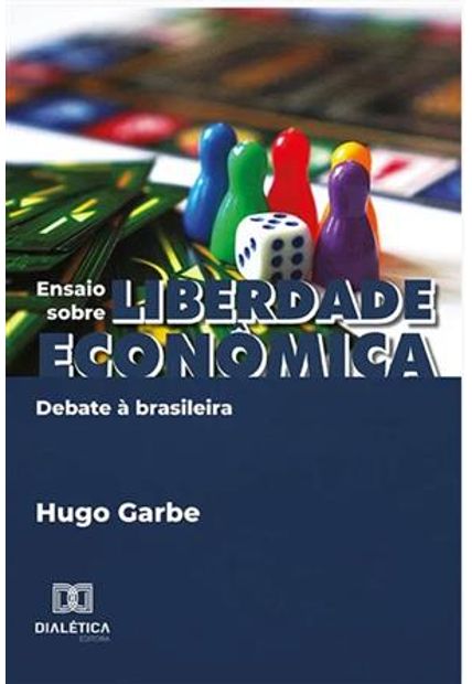 Ensaio sobre Liberdade Econômica: Debate À Brasileira