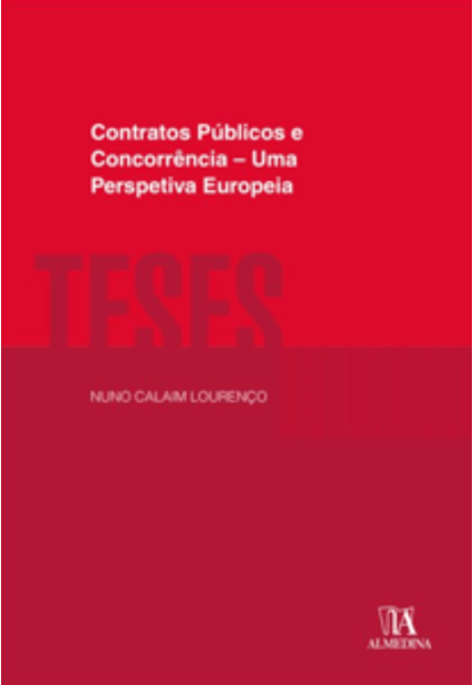 Contratos Públicos e Concorrência - Uma Perspetiva Europeia